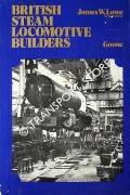Book cover of British Steam Locomotive Builders  by LOWE, James W. 